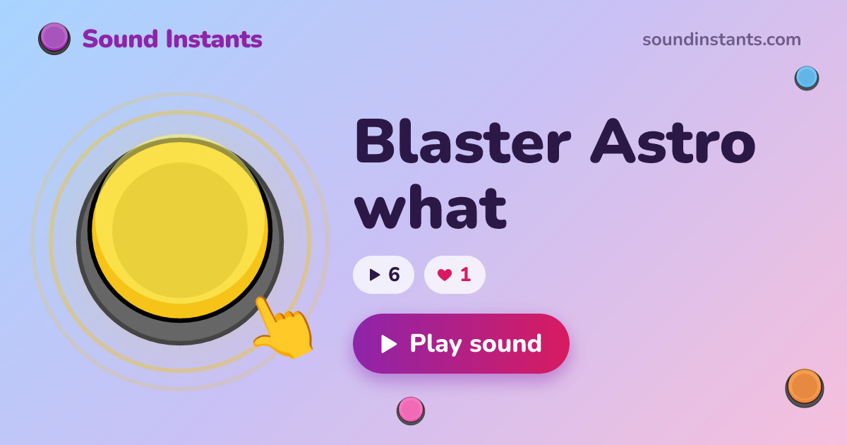 Wringing Ringing Meme sound: Blaster Astro what | Sound Instants